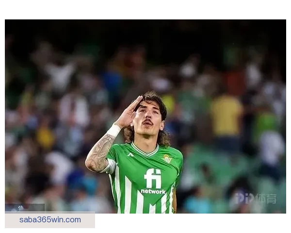 阿尔蒂米拉与贝莱林表现平平贝蒂斯球员独挑大梁惊艳全场 阿尔蒂米拉与贝莱林表现平平贝蒂斯球员独挑大梁惊艳全场